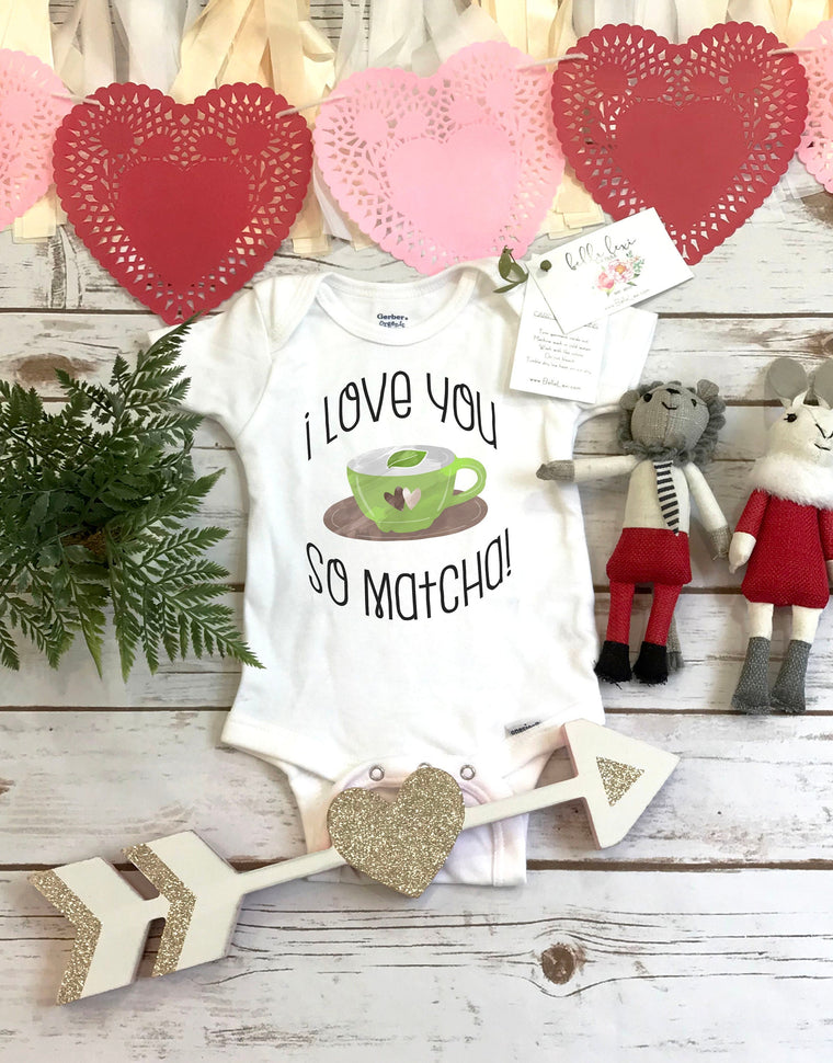 Valentine Onesie®, Baby Shower Gift, I love you so Matcha, Cute Baby Gift, Valentine Shirt, Niece Gift, Valentine Outfit, First Valentine,