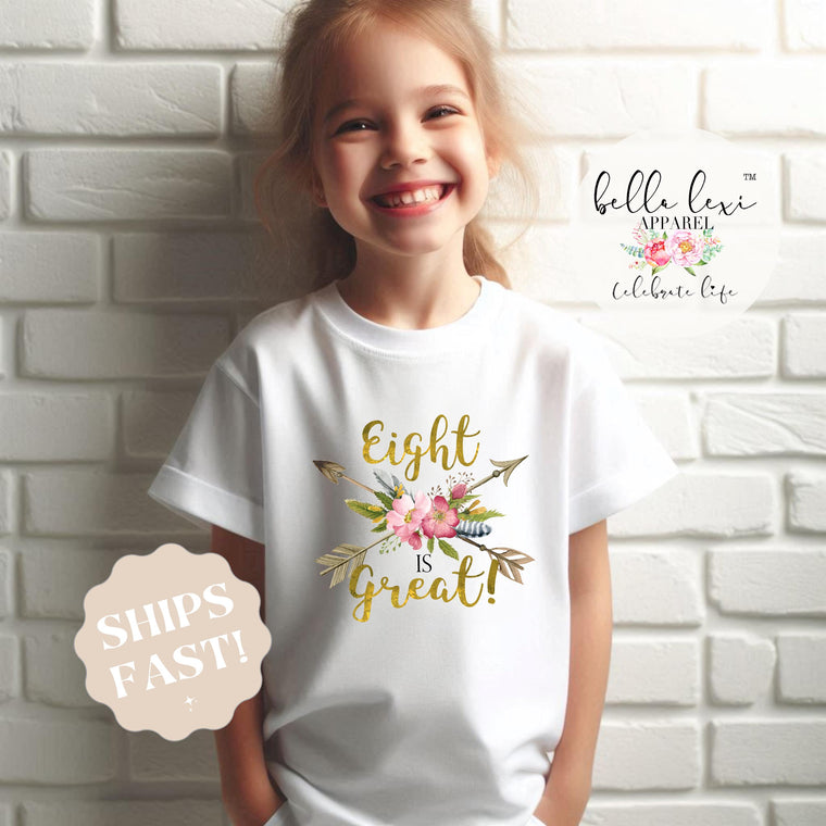 Eighth Birthday Shirt – Eight is Great, Boho Girl's 8th Birthday Shirt, Floral Design, 8-Year-Old Birthday Outfit, Gift for Girls