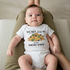 Do Not Kiss Me If I'm Nacho Baby Onesie®, Funny Baby Onesie®, Nacho Baby Bodysuit, Newborn Baby Gift Onesie®, Cute Baby Outfits, Baby Gifts