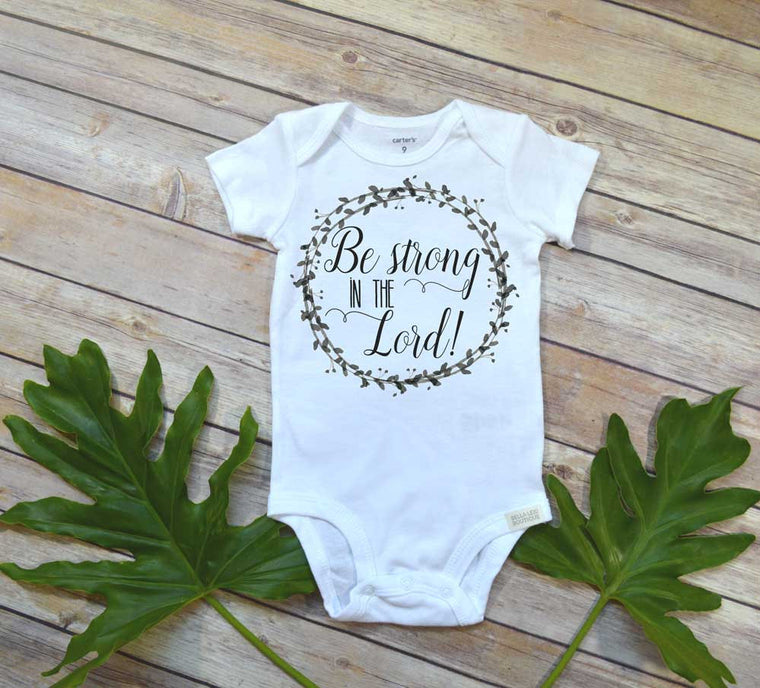 Christian Baby, Be Strong in the Lord, Special Baby Gift, Newborn Baby Gift, Niece gift