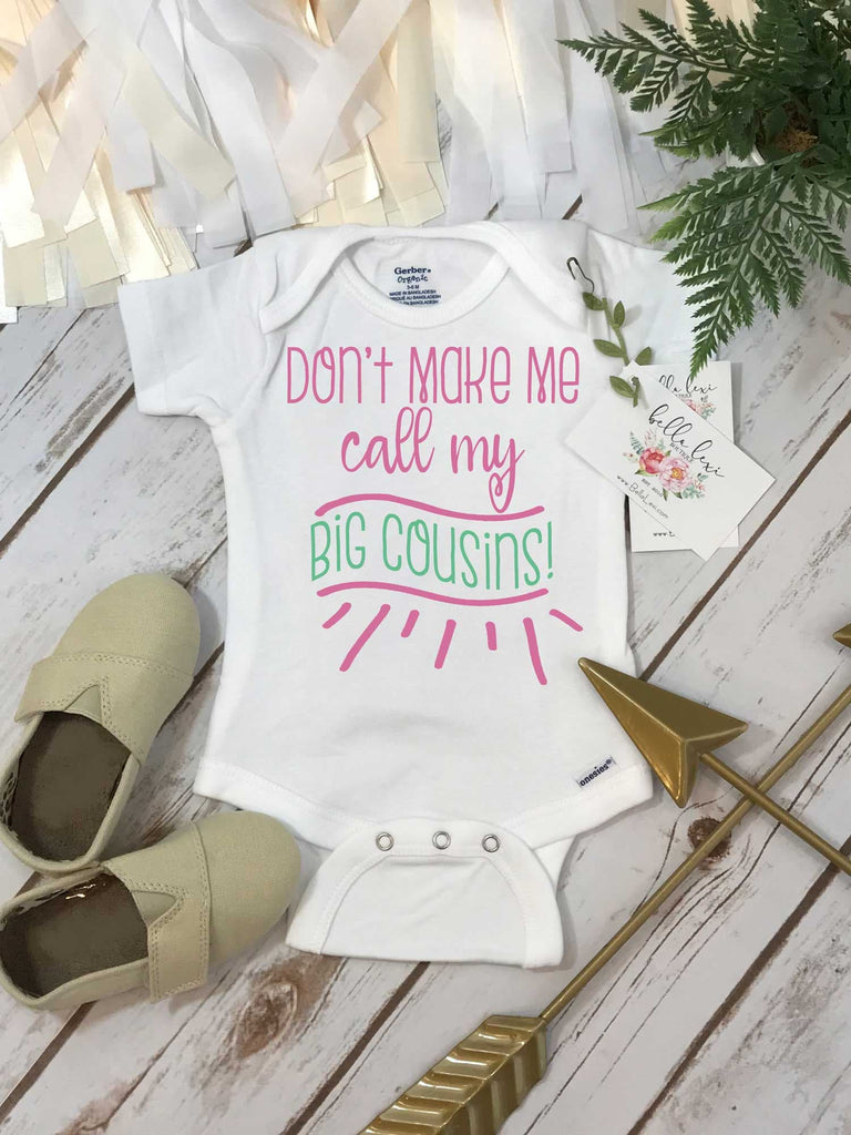 Cousins Onesie®, Don't Make Me Call My Big Cousins, Big Cousin, Baby Cousin Shirt, Cousins Gift, Baby Shower Gift, Cousins Best Friends,Girl