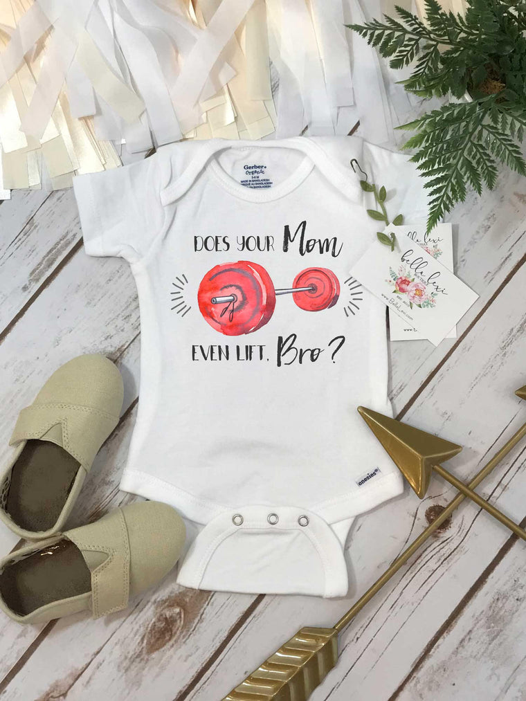 Baby Shower Gift, Does your Mom even Lift Bro, Fitness Baby, Fit Baby shirt, Lifting Buddy shirt, Cute Baby Clothes, Nephew Gift, New Mom
