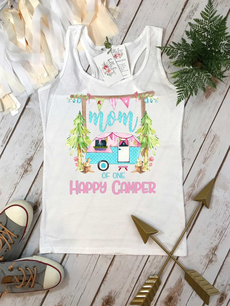 Happy Camper Shirt, First Birthday, Mom of the Happy Camper, One Happy Camper, 1st Birthday, Camping Shirt, Camping Party, Camping Birthday