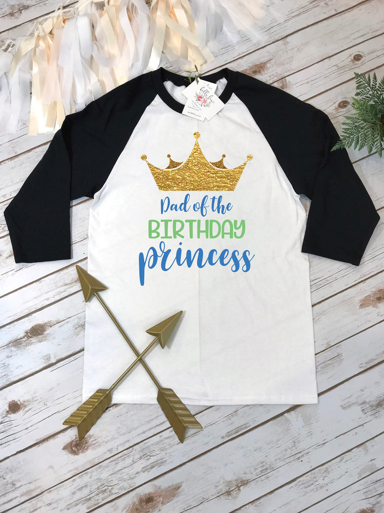 Dad of the Birthday Princess, Princess Party, Daddy and Me shirts, Daddy and Me Outfits, Princess Birthday, Princess theme, Dad and Me Shirt